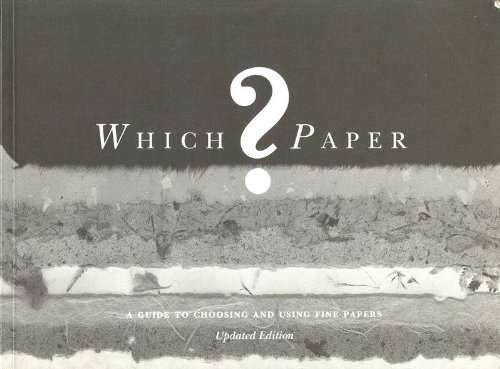 Which Paper?: A Guide to Choosing and Using Fine Papers for Artists, Craftspeople and Designers (Paperback)