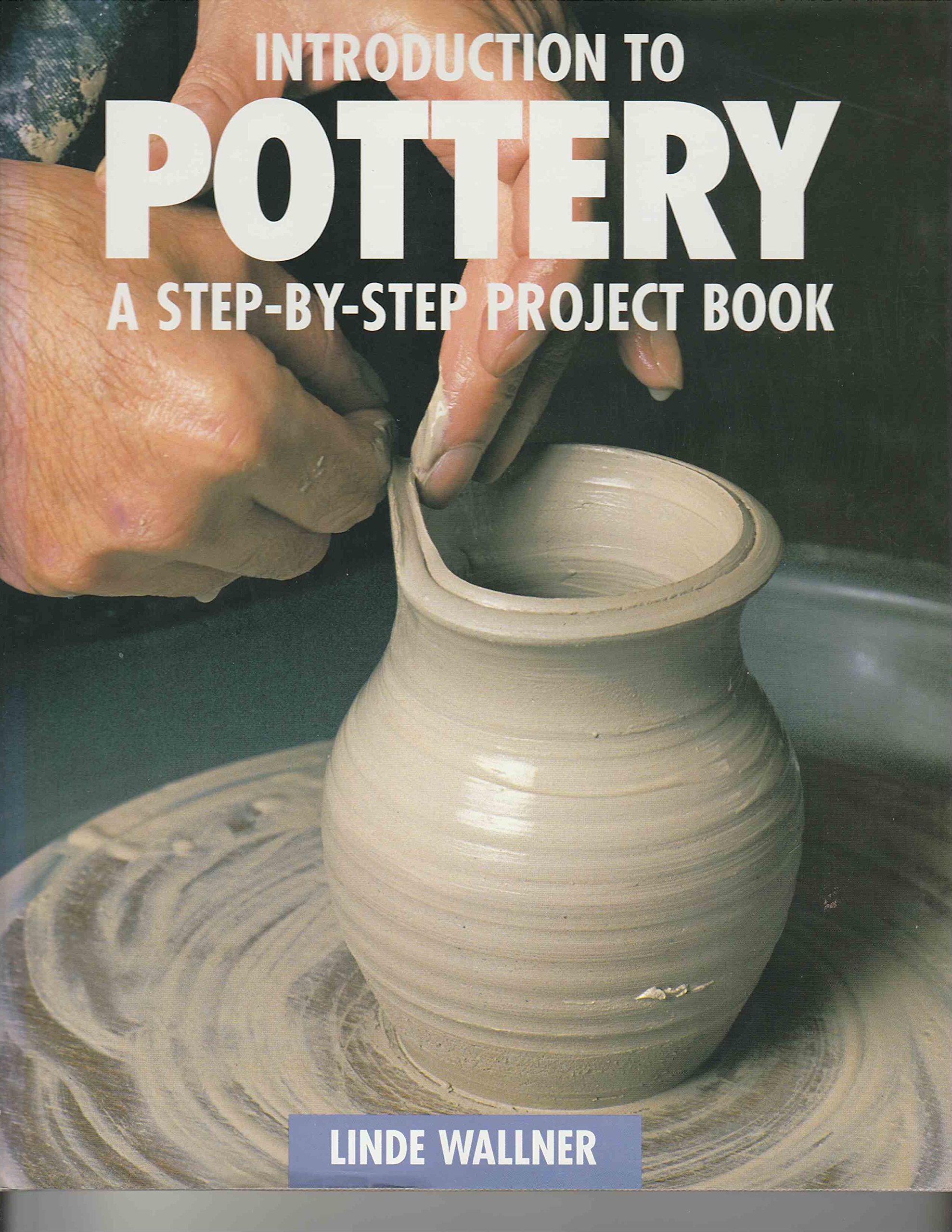 Introduction to Pottery: A Step-By-Step Project Book (Hardcover)