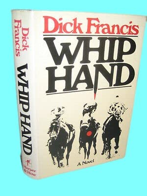 Rare Antique Whip Hand Dick Francis Mystery 1st Edition First Printing Crime Thriller Fiction [Hardcover] Dick Francis