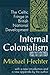 Internal Colonialism: The Celtic Fringe in British National Development Paperback September 30, 1998