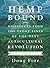 Hemp Bound: Dispatches from the Front Lines of the Next Agricultural Revolution by Doug Fine (2014-03-28)