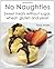 No Naughties: Sweet Treats ...