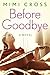 Before Goodbye by Mimi Cross (2016-01-01)