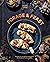 Forage & Feast: Recipes for Bringing Mushrooms & Wild Plants to Your Table