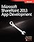 Microsoft SharePoint 2013 App Development by Hillier, Scot, Pattison, Ted 1st (first) Edition (2013)