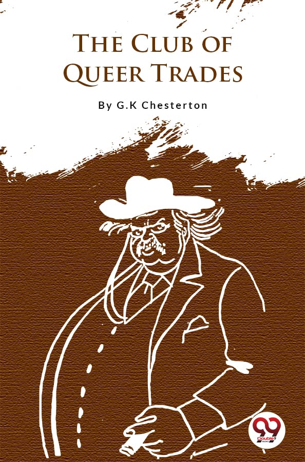 The Club Of Queer Trades G.K. Chesterton G.K. Chesterton
