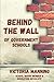 Behind the Wall: of Government Schools