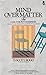 Mind over matter : the case for psychokinesis : how the human mind can manipulate the physical world / by D. Scott Rogo