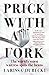 Prick with a Fork by Larissa Dubecki (2016-05-01)