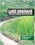 Land Drainage : Principles, Methods And Applications