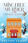 Mischief, Murder & Monkey Mayhem: A Bed & Breakfast Cozy Mystery Mischief, Murder & Monkey Mayhem: A Bed & Breakfast Cozy Mystery