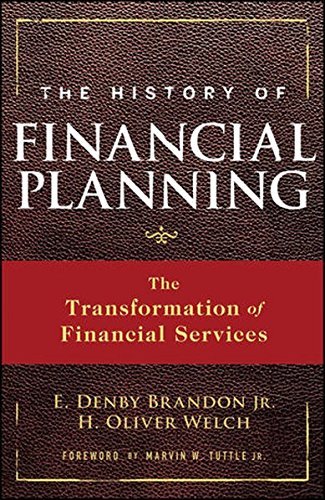 The History of Financial Planning: The Transformation of Financial Services by E. Denby Brandon Jr. (2009-10-12)