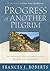 Progress of Another Pilgrim: The Original Devotional Classic, Powerful and Enduring (Complete and Unabridged) by Frances J. Roberts (2004-07-01)