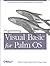 Programming Visual Basic for the Palm OS by Matt Holmes (2002-04-26)