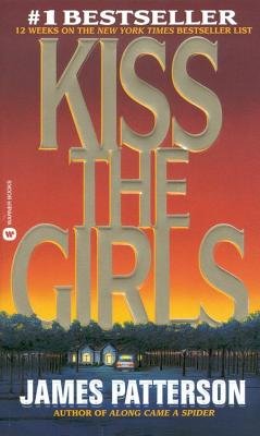 Kiss the Girls[KISS THE GIRLS][Mass Market Paperback]