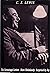 The Screwtape Letters ; Mere Christianity ; Surprised by Joy