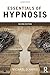 Essentials of Hypnosis by Yapko, Michael D. (2014) Paperback