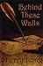 Behind These Walls by Sherry Long (2014-12-16)