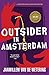 Outsider in Amsterdam (Grijpstra & de Gier Mysteries) by Janwillem van de Wetering (2013-07-16)