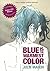 Blue Is the Warmest Color[BLUE IS THE WARMEST COLOR][Prebound]