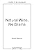 Natural Wine, No Drama: The ultimate guide to low intervention wine, with tasting notes from the award-winning sommelier
