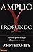 Amplio y profundo: Edificando iglesias de las que todos quisieran ser parte (Spanish Edition) by Andy Stanley (2013-04-27)