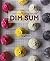 Dim Sum: A Flour-forward approach to Traditional Favorites and Contemporary Creations by Janice Wong (2014-04-01)