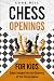 Chess Openings for Kids: Ba...