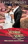 Victorian Secrets: ...three sizzling tales of passtion