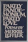 Partly pandemonium, partly love: Poems