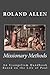 Missionary Methods: An Evangelism Handbook Based on the Life of Paul by Roland Allen (2012-12-16)