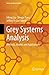 Grey Systems Analysis: Methods, Models and Applications (Series on Grey System)