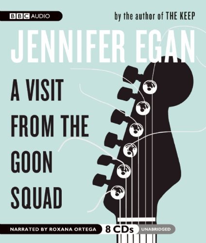 A Visit from the Goon Squad Publisher: AudioGO; Unabridged edition