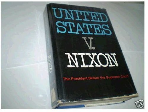 United States v. Nixon;: The President before the Supreme Court (Hardcover)