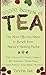 20,000 Secrets of Tea: The Most Effective Ways to Benefit from Nature's Healing Herbs