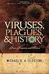 Viruses, Plagues, and History: Past, Present and Future by Michael B. A. Oldstone (2009-11-02) Viruses, Plagues, and History: Past, Present and Future by Michael B. A. Oldstone (2009-11-02)