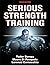Serious Strength Training of Tudor Bompa, Mauro Di Pasquale, Lorenzo Cornacchia 3rd (third) Edition on 01 December 2012