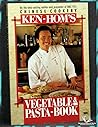 Ken Hom's Vegetables & Pasta Book Ken Hom's Vegetables & Pasta Book