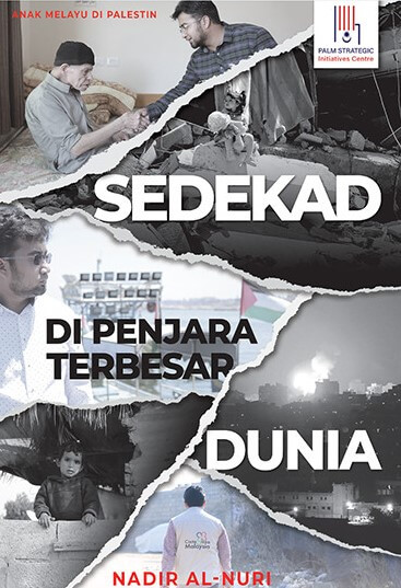 Anak Melayu di Palestin: Sedekad di Penjara Terbesar Dunia