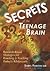 Secrets of the Teenage Brai...