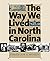 The Way We Lived in North Carolina (Published in Association with the Office of Archives and His) (2003-12-08)