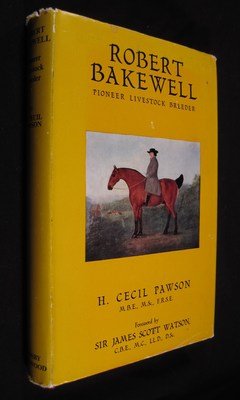 Robert Bakewell: Pioneer Livestock Breeder (Unknown Binding)