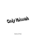 Only Yahweh