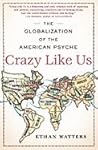 Crazy Like Us (10) by Watters, Ethan [Paperback (2011)]