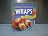Great-Tasting Wraps (Great Meals Wrapped in Tortilla, Pitas & More)