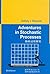 Adventures in Stochastic Processes