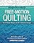 Free Motion Quilting: Step-...
