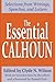 The Essential Calhoun: Selections from Writings, Speeches, and Letters (2000-04-25)