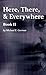 Here, There and Everywhere Book II by Michael E. Gorman (2014-09-12)