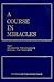 A Course in Miracles, Combined Volume: Text / Workbook for Students / Manual for Teachers by Foundation for Inner Peace (1992-06-27)